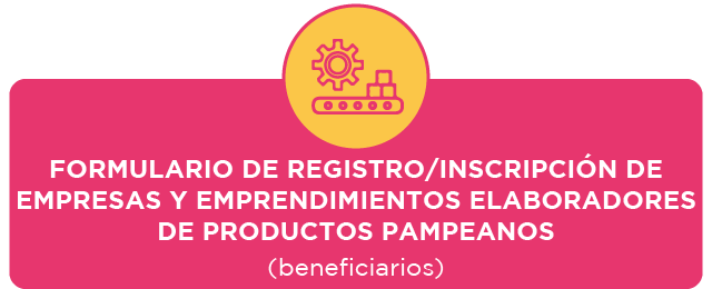 Img Formulario de registro/inscripción de empresas y emprendimientos elebaoradores de productos pampeanos (beneficiarios)